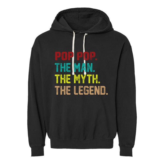 Pop Pop The Man The Myth The Legend Garment-Dyed Fleece Hoodie