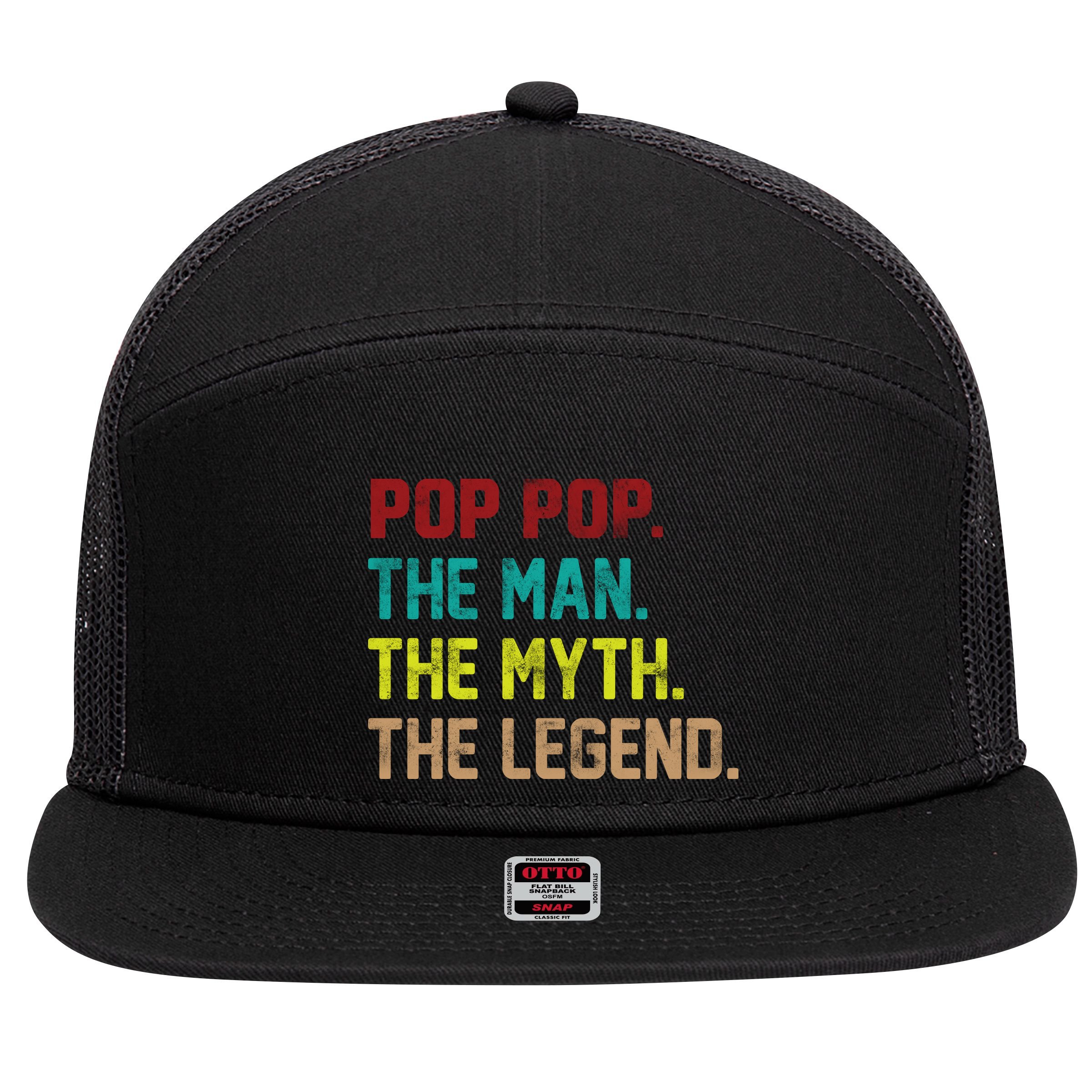 Pop Pop The Man The Myth The Legend 7 Panel Mesh Trucker Snapback Hat