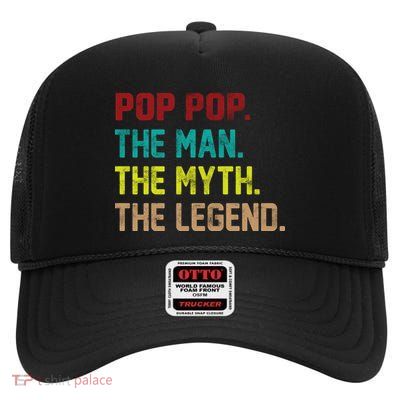 Pop Pop The Man The Myth The Legend High Crown Mesh Back Trucker Hat