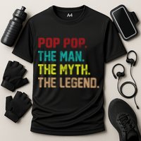 Pop Pop The Man The Myth The Legend Performance Shirt