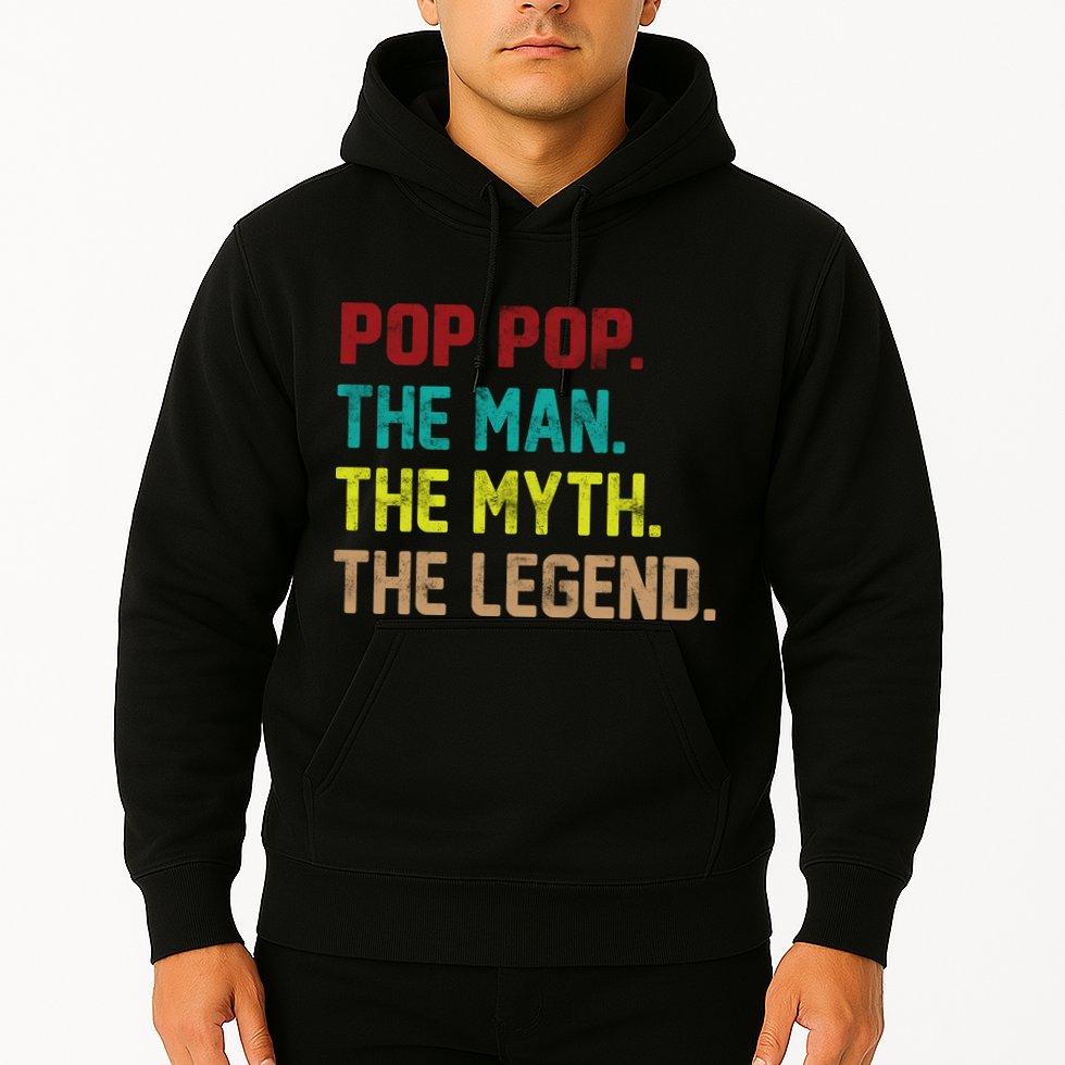 Pop Pop The Man The Myth The Legend Hoodie
