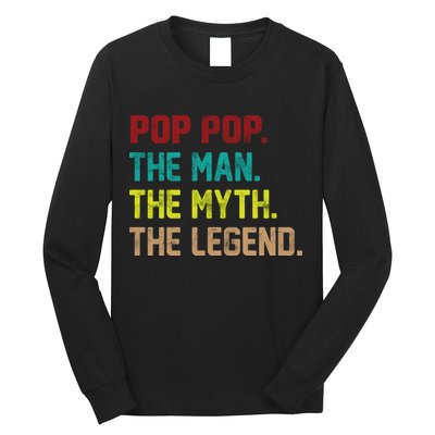 Pop Pop The Man The Myth The Legend Long Sleeve Shirt