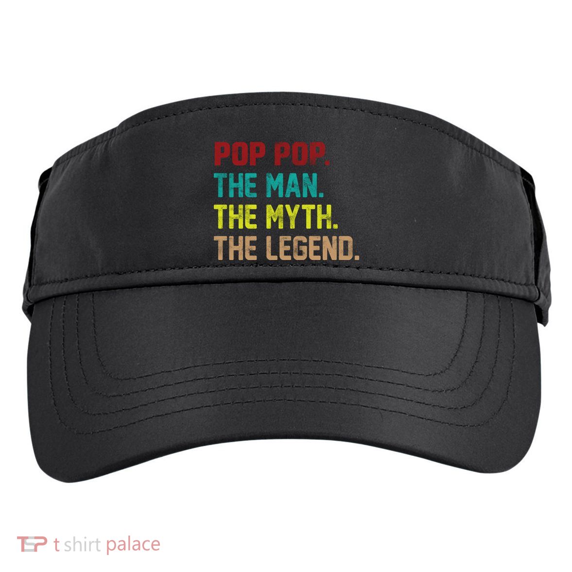Pop Pop The Man The Myth The Legend Adult Drive Performance Visor