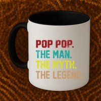 Pop Pop The Man The Myth The Legend Mug