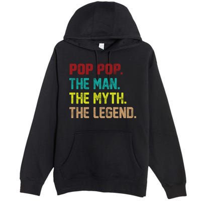 Pop Pop The Man The Myth The Legend Premium Pullover Hoodie