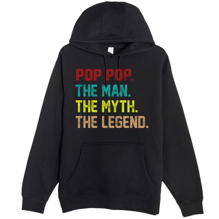 Pop Pop The Man The Myth The Legend Premium Pullover Hoodie