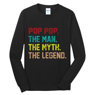 Pop Pop The Man The Myth The Legend Tall Long Sleeve T-Shirt