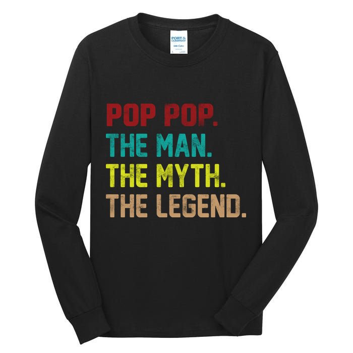 Pop Pop The Man The Myth The Legend Tall Long Sleeve T-Shirt