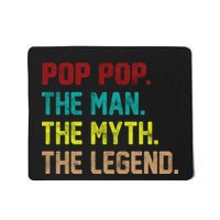 Pop Pop The Man The Myth The Legend Mousepad