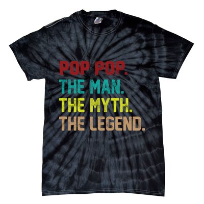 Pop Pop The Man The Myth The Legend Tie-Dye T-Shirt