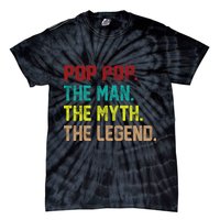Pop Pop The Man The Myth The Legend Tie-Dye T-Shirt
