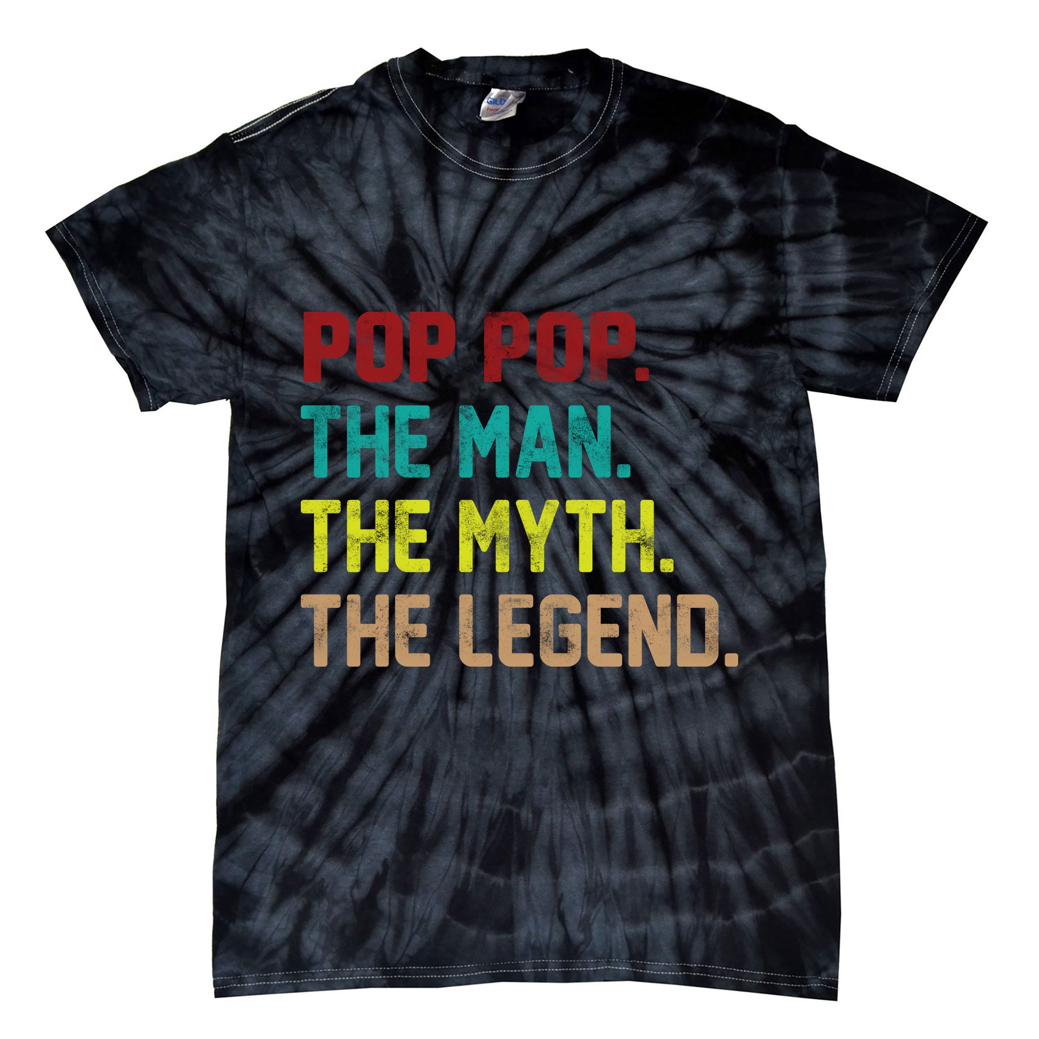Pop Pop The Man The Myth The Legend Tie-Dye T-Shirt