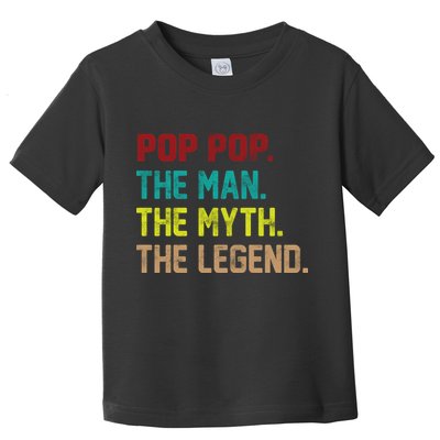 Pop Pop The Man The Myth The Legend Toddler T-Shirt