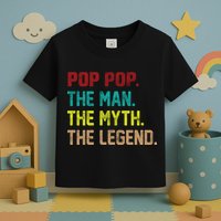 Pop Pop The Man The Myth The Legend Toddler T-Shirt