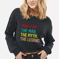 Pop Pop The Man The Myth The Legend Cropped Pullover Crew