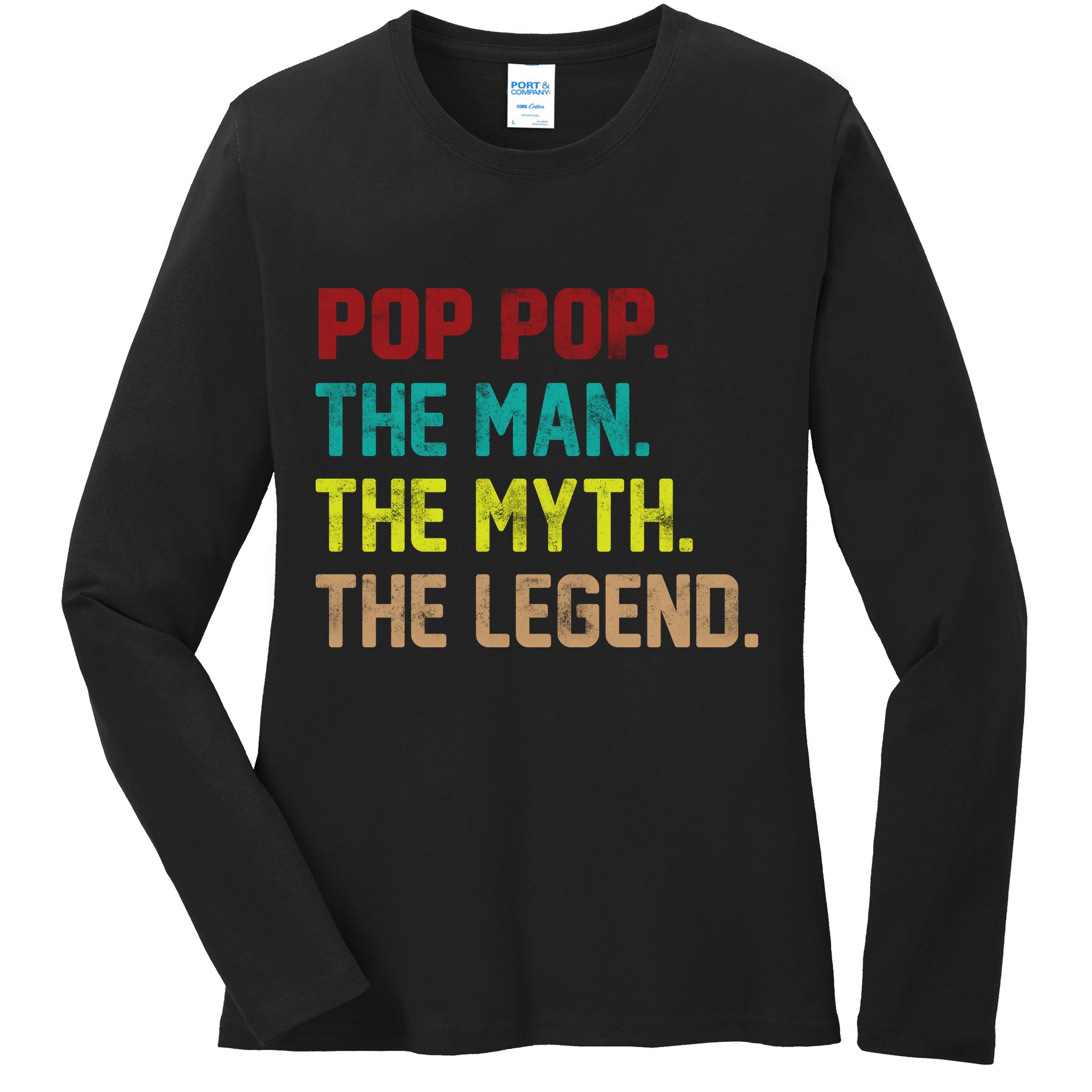 Pop Pop The Man The Myth The Legend Ladies Long Sleeve Shirt