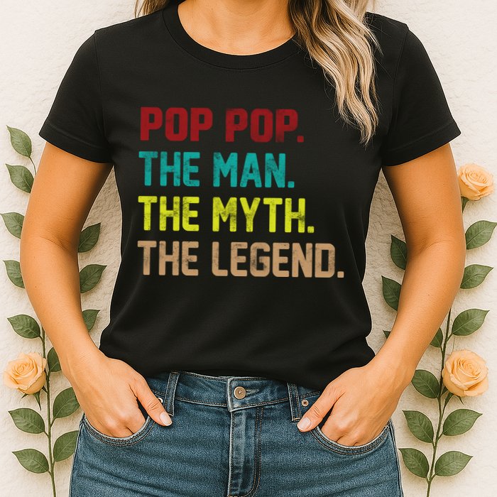Pop Pop The Man The Myth The Legend Womens T-Shirt