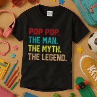Pop Pop The Man The Myth The Legend Kids T-Shirt