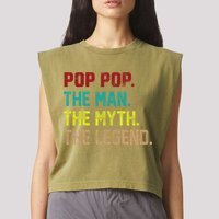 Pop Pop The Man The Myth The Legend Garment-Dyed Women's Muscle Tee