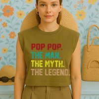 Pop Pop The Man The Myth The Legend Garment-Dyed Women's Muscle Tee