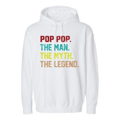 Pop Pop The Man The Myth The Legend Garment-Dyed Fleece Hoodie