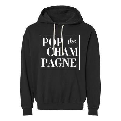 Pop The Champagne  Garment-Dyed Fleece Hoodie