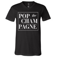 Pop The Champagne  V-Neck T-Shirt