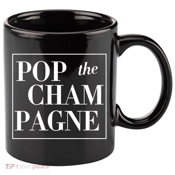 Pop The Champagne  11oz C Handle Ceramic Mug