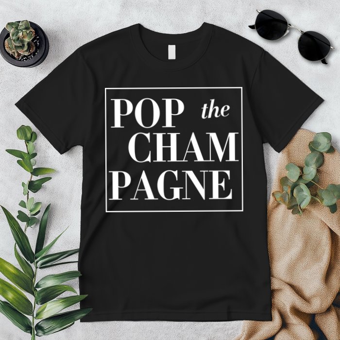 Pop The Champagne  Premium T-Shirt