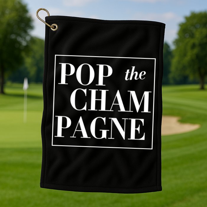 Pop The Champagne  Golf Towel