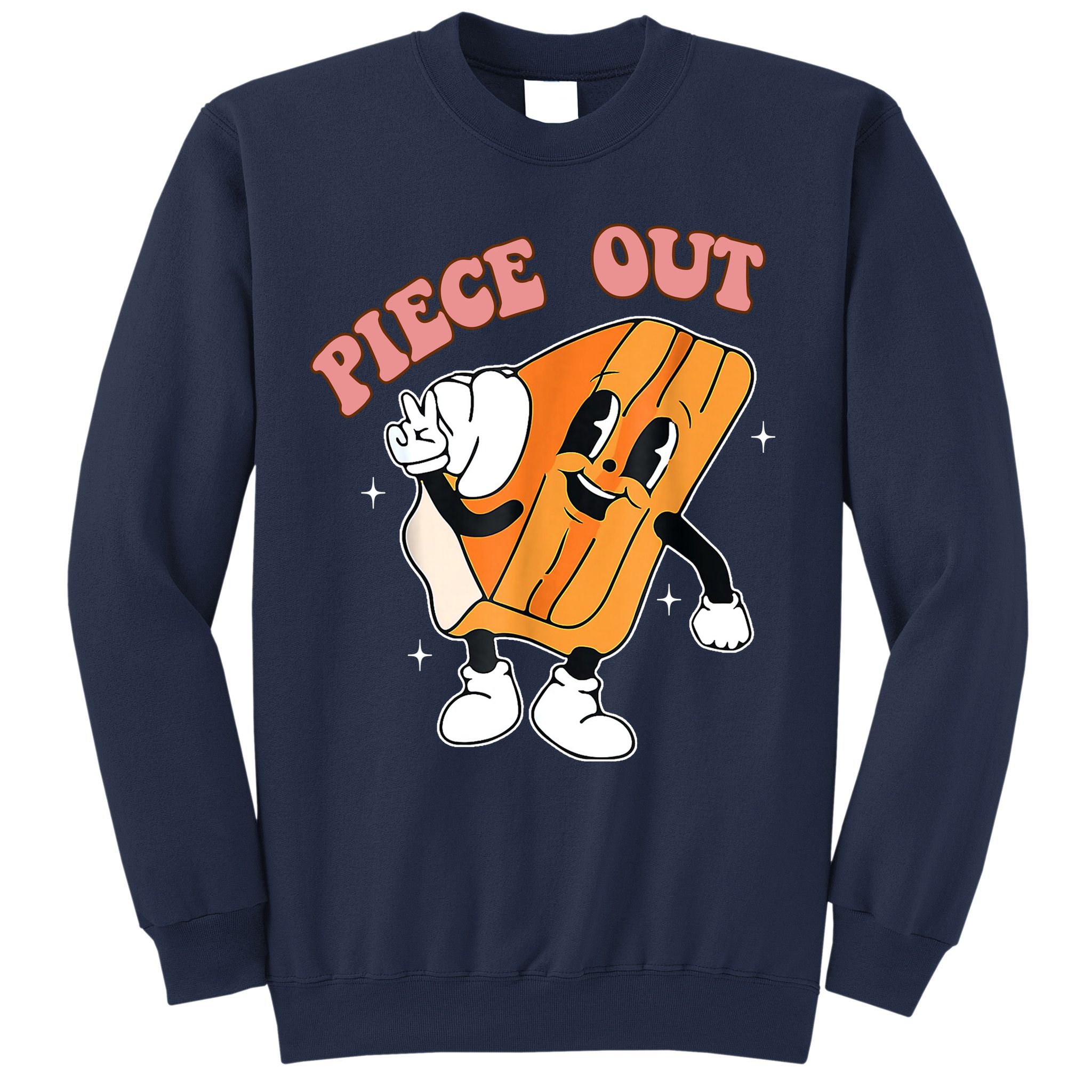 Piece Out Pie Funny Gift Sweatshirt