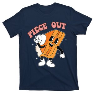 Piece Out Pie Funny Gift T-Shirt