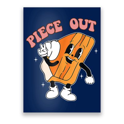Piece Out Pie Funny Gift Poster