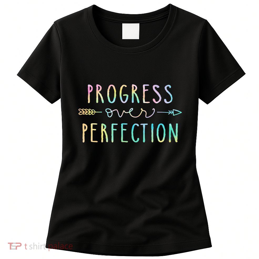 Progress Over Perfection Motivational Gifts Womens T-Shirt