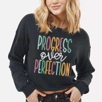 Progress Over Perfection Cropped Pullover Crew