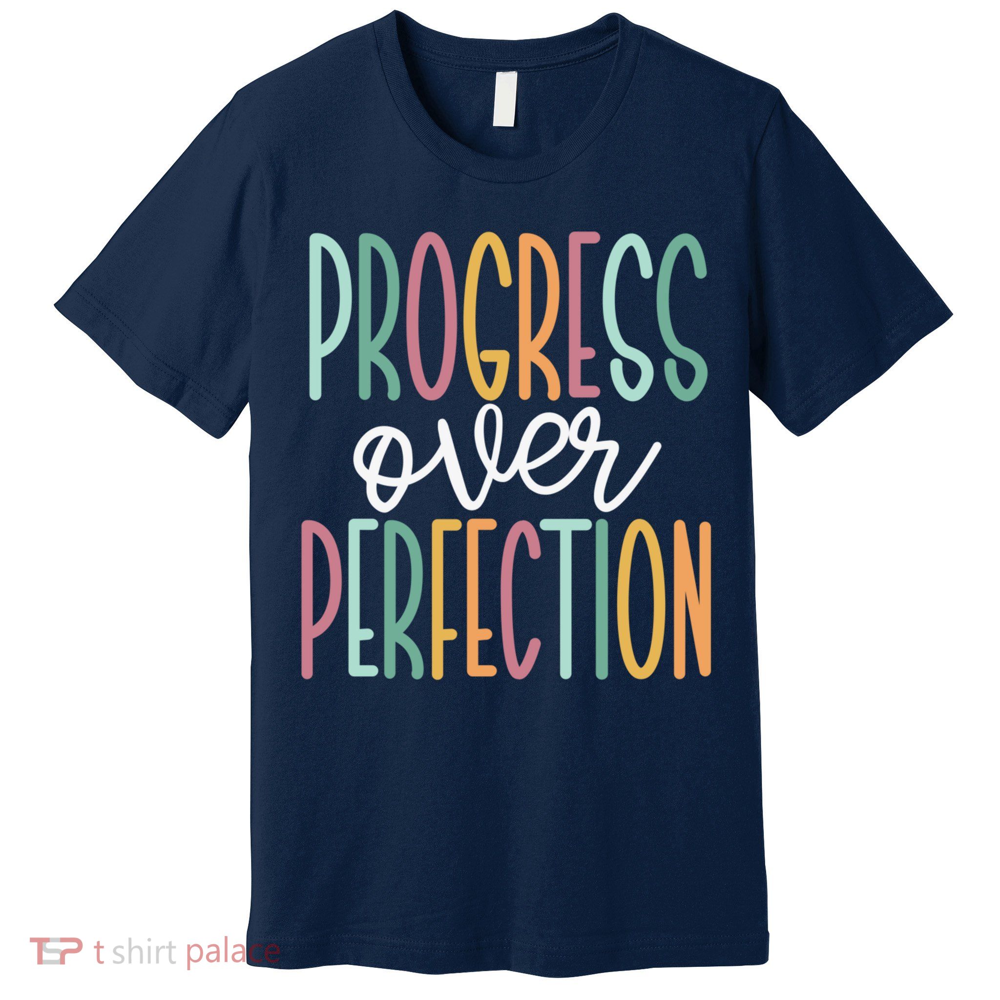 Progress Over Perfection Premium T-Shirt