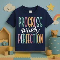 Progress Over Perfection Toddler T-Shirt