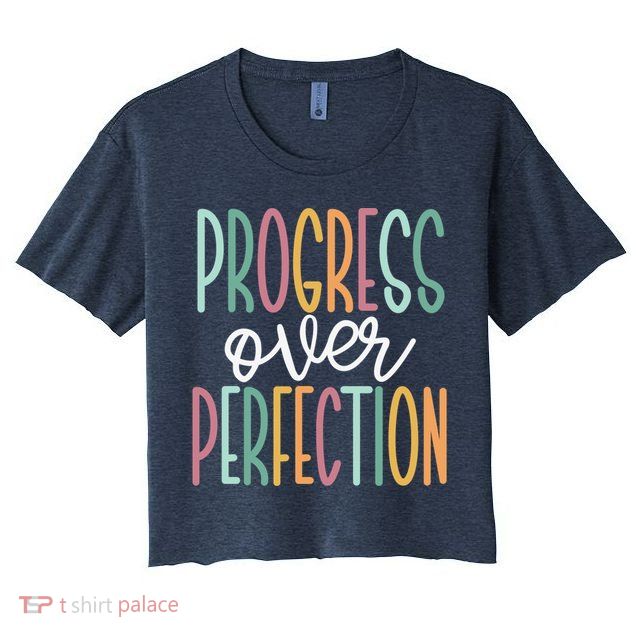 Progress Over Perfection Crop Top