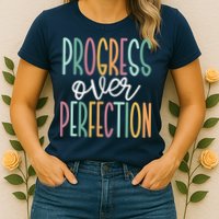 Progress Over Perfection Womens T-Shirt