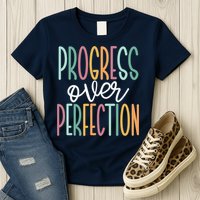 Progress Over Perfection Womens T-Shirt
