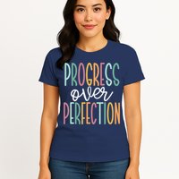 Progress Over Perfection Womens T-Shirt