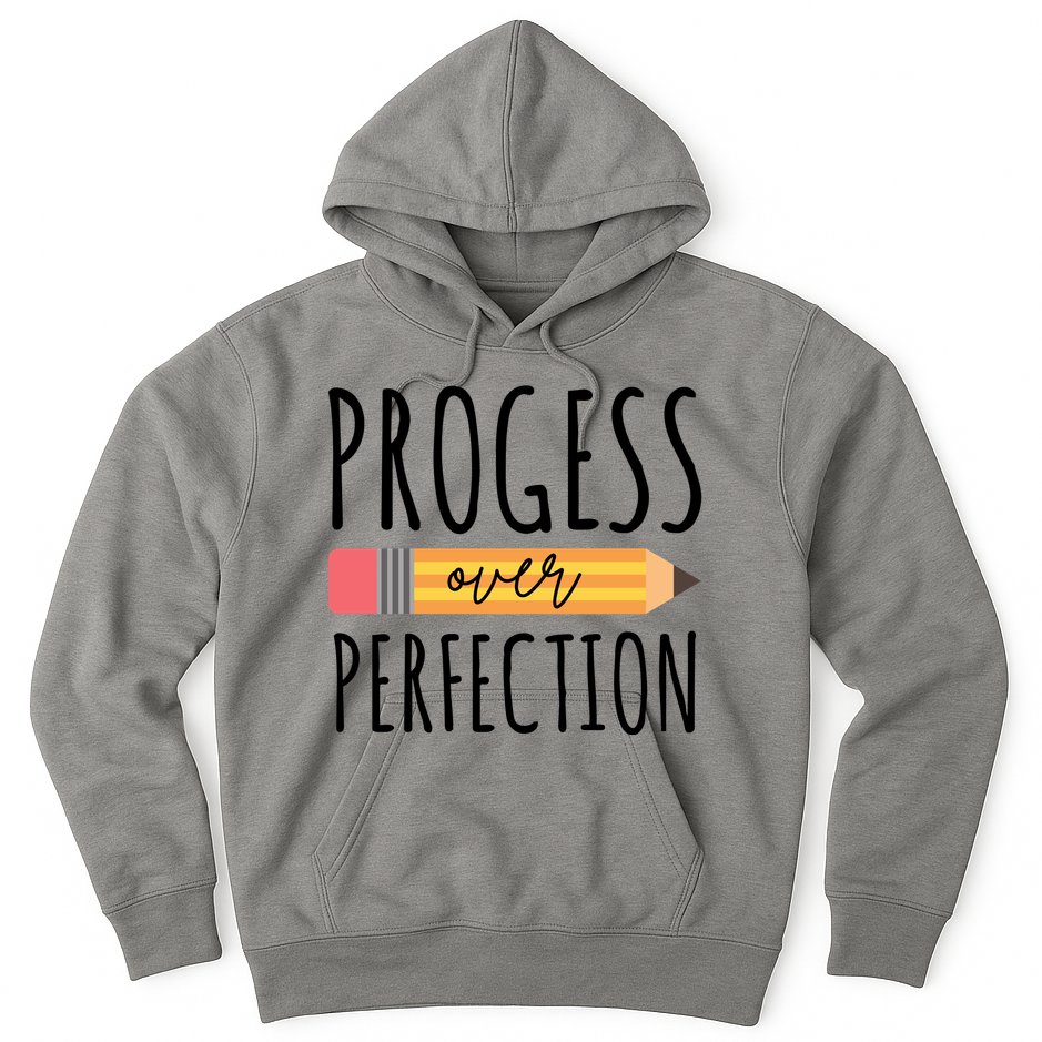 Progress Over Perfection Education Back To School Hoodie