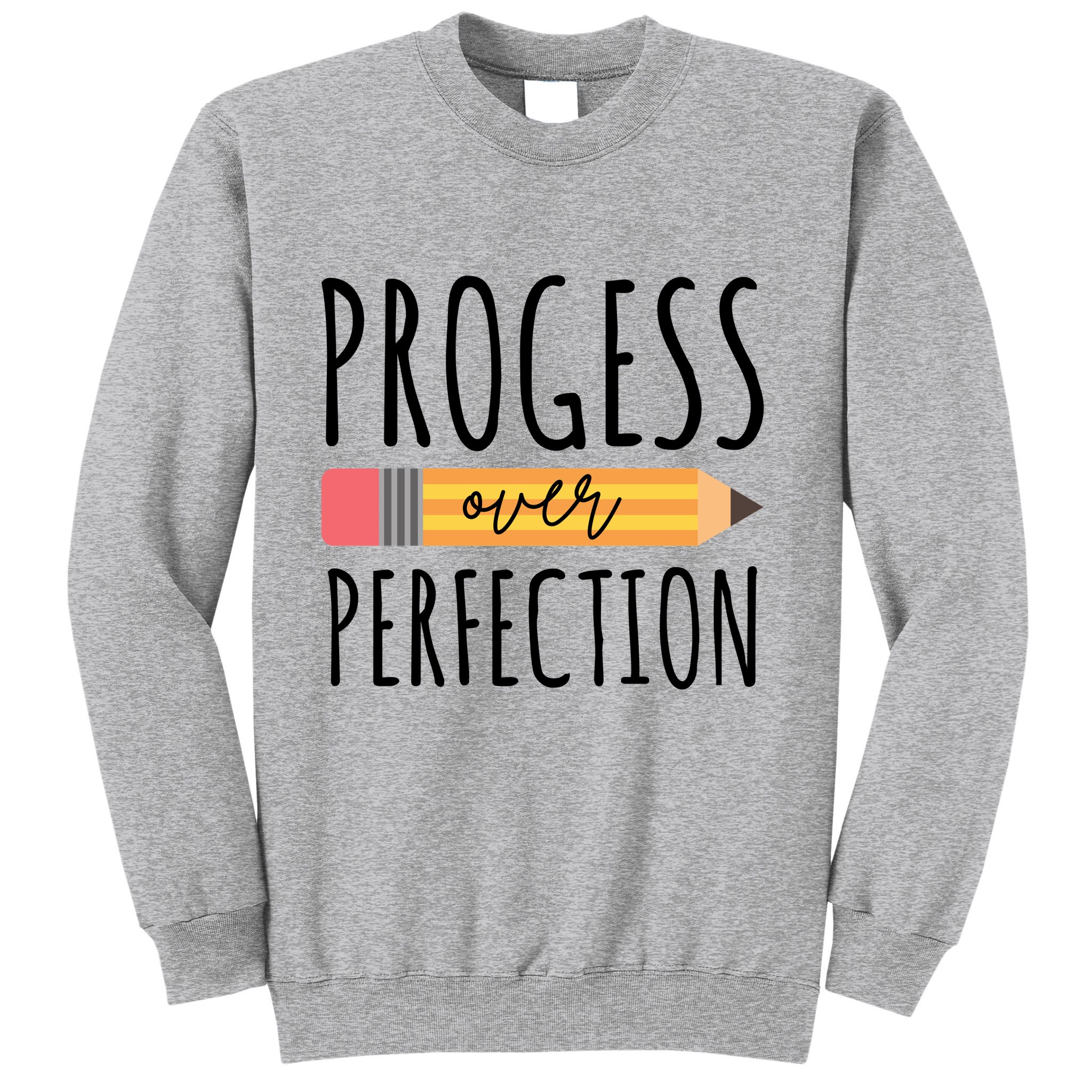 Progress Over Perfection Education Back To School Sweatshirt