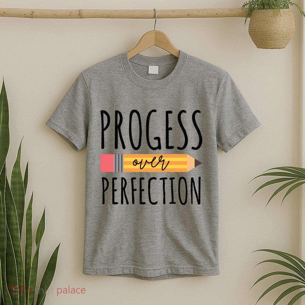 Progress Over Perfection Education Back To School T-Shirt