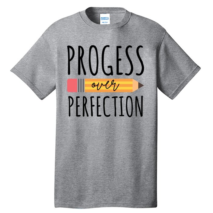 Progress Over Perfection Education Back To School Tall T-Shirt