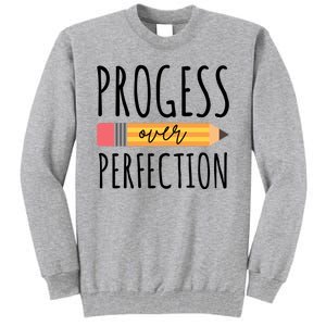 Progress Over Perfection Education Back To School Tall Sweatshirt