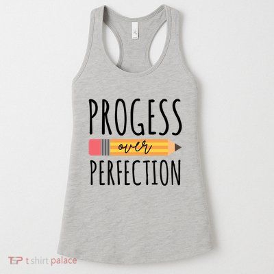 Progress Over Perfection Education Back To School Womens Tank Top