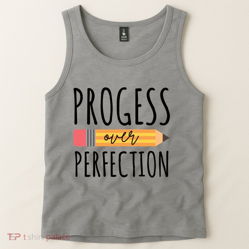 Progress Over Perfection Education Back To School Tank Top