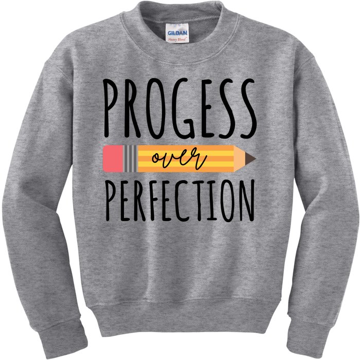 Progress Over Perfection Education Back To School Kids Sweatshirt