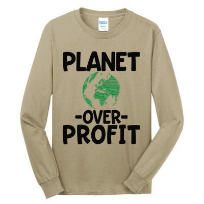 Planet Over Profit Earth Day Environmentalist Gift Tall Long Sleeve T-Shirt